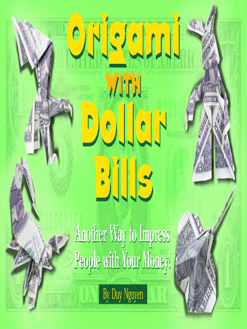 Title details for Origami with Dollar Bills by Duy Nguyen - Available